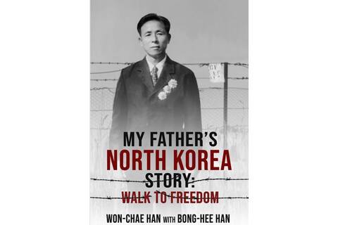 My Father's North Korea Story: Walk to Freedom